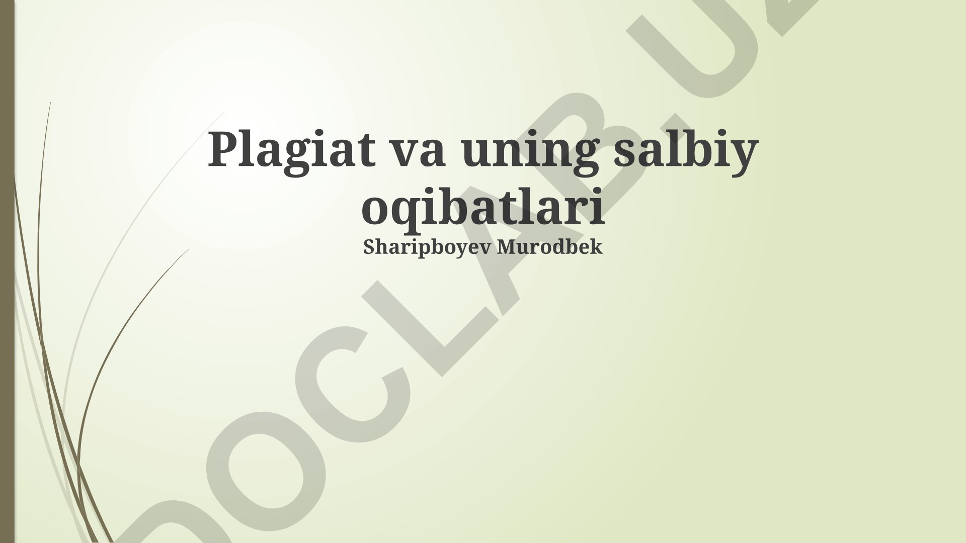 Plagiat va uning salbiy oqibatlari