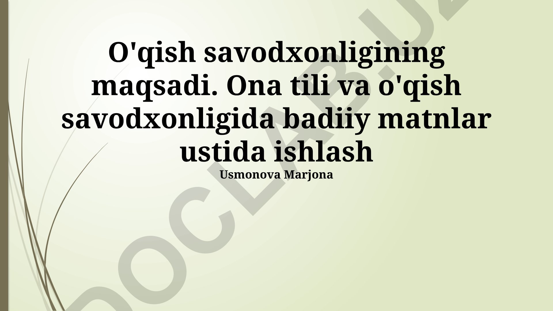 O'qish savodxonligining maqsadi va ona tilida badiiy matnlar bilan ishlash