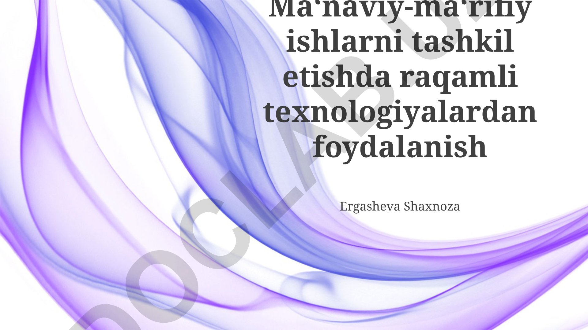 Ma'naviy-ma'rifiy ishlarni tashkil etishda raqamli texnologiyalardan foydalanish