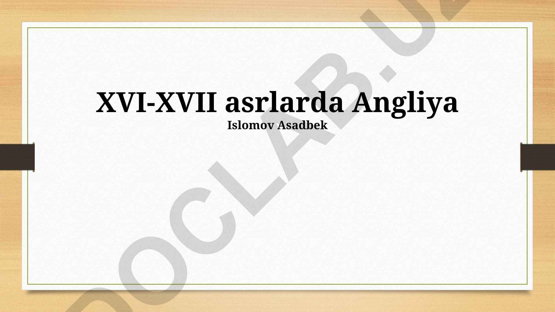 XVI-XVII asrlarda Angliya: siyosiy, iqtisodiy va madaniy hayot