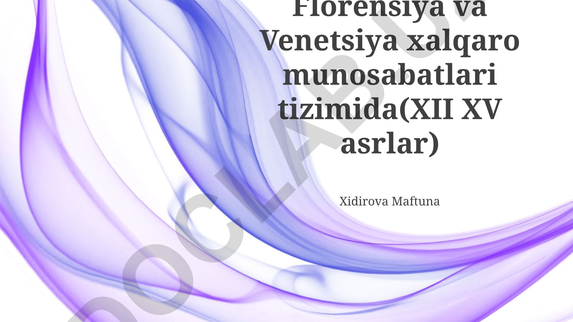 Florensiya va Venetsiya xalqaro munosabatlari tizimi (XII-XV asrlar)