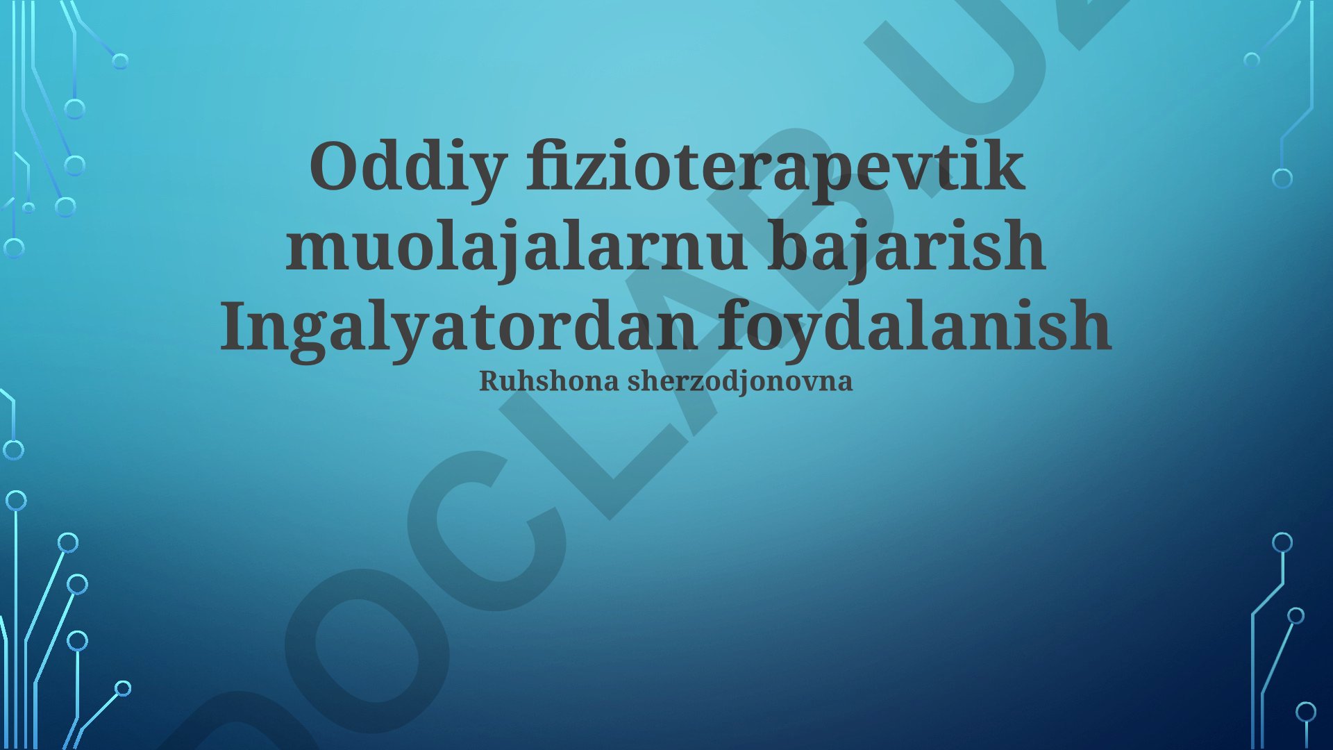Inhalator va oddiy fizioterapiya muolajalaridan foydalanish