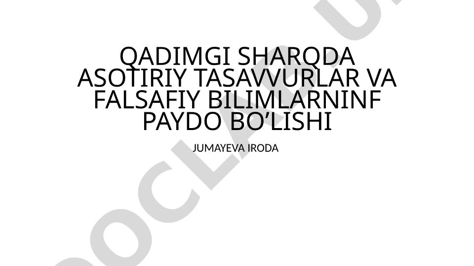 Qadimgi Sharqda asotiriy tasavvurlar va falsafiy bilimlarning paydo bo'lishi