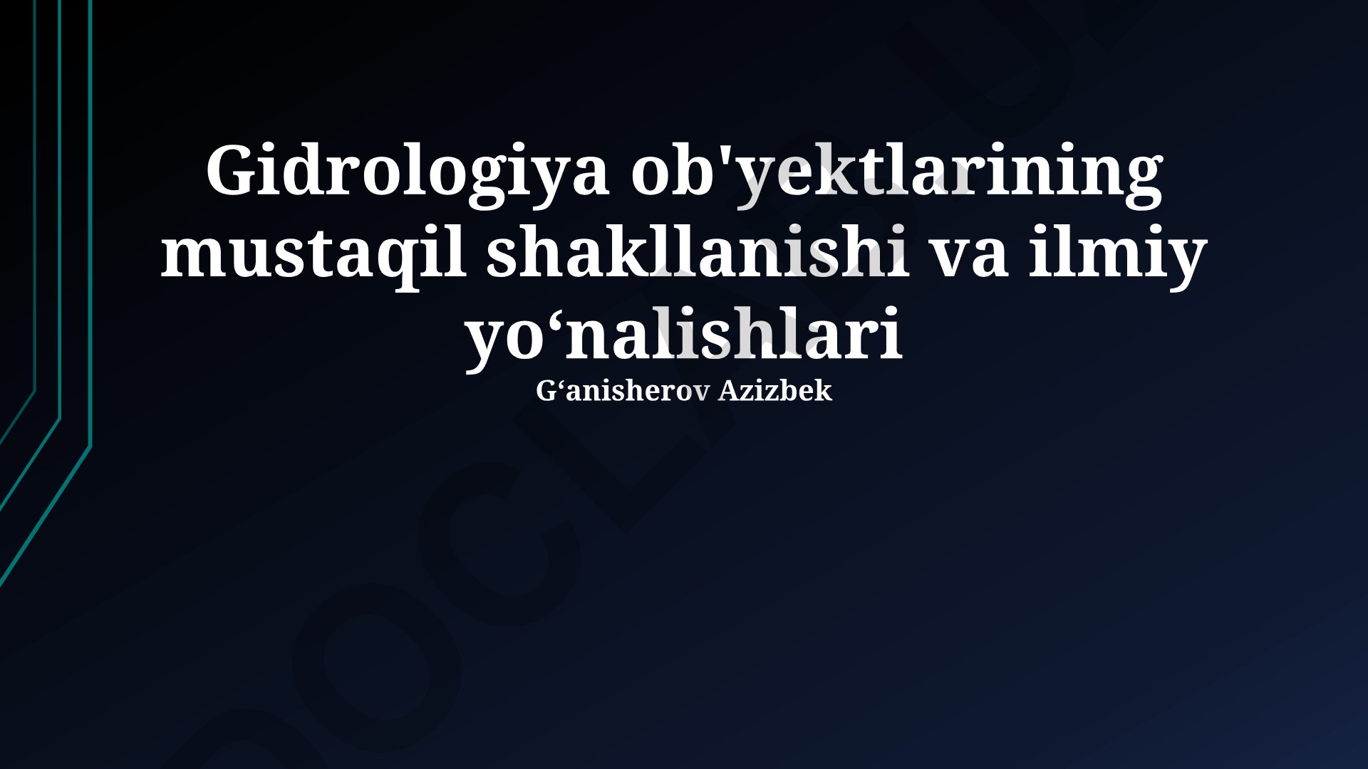 Gidrologiya ob'yektlarining mustaqil shakllanishi va ilmiy yoʻnalishlari