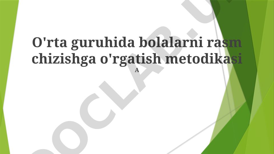 O'rta guruh bolalariga rasm chizishni o'rgatish metodikasi