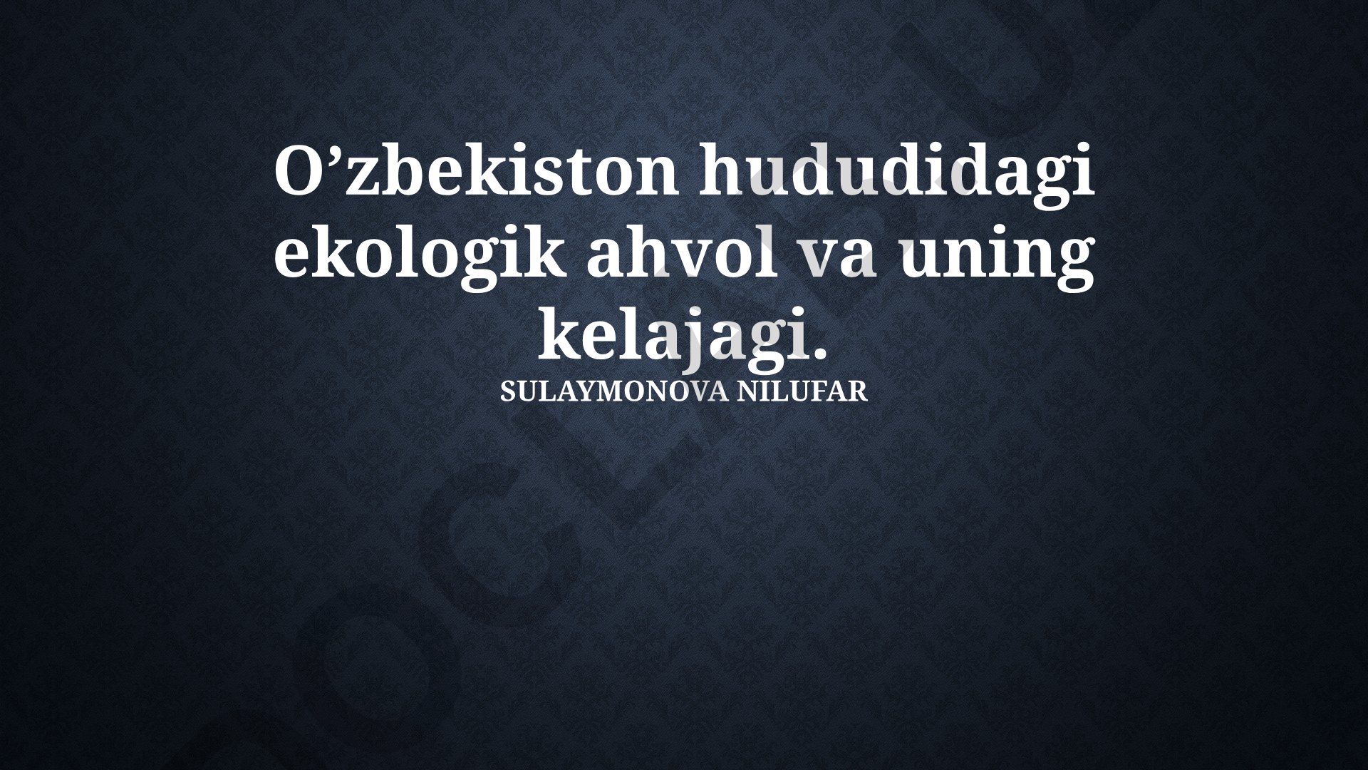 O’zbekiston hududidagi ekologik ahvol va uning kelajagi