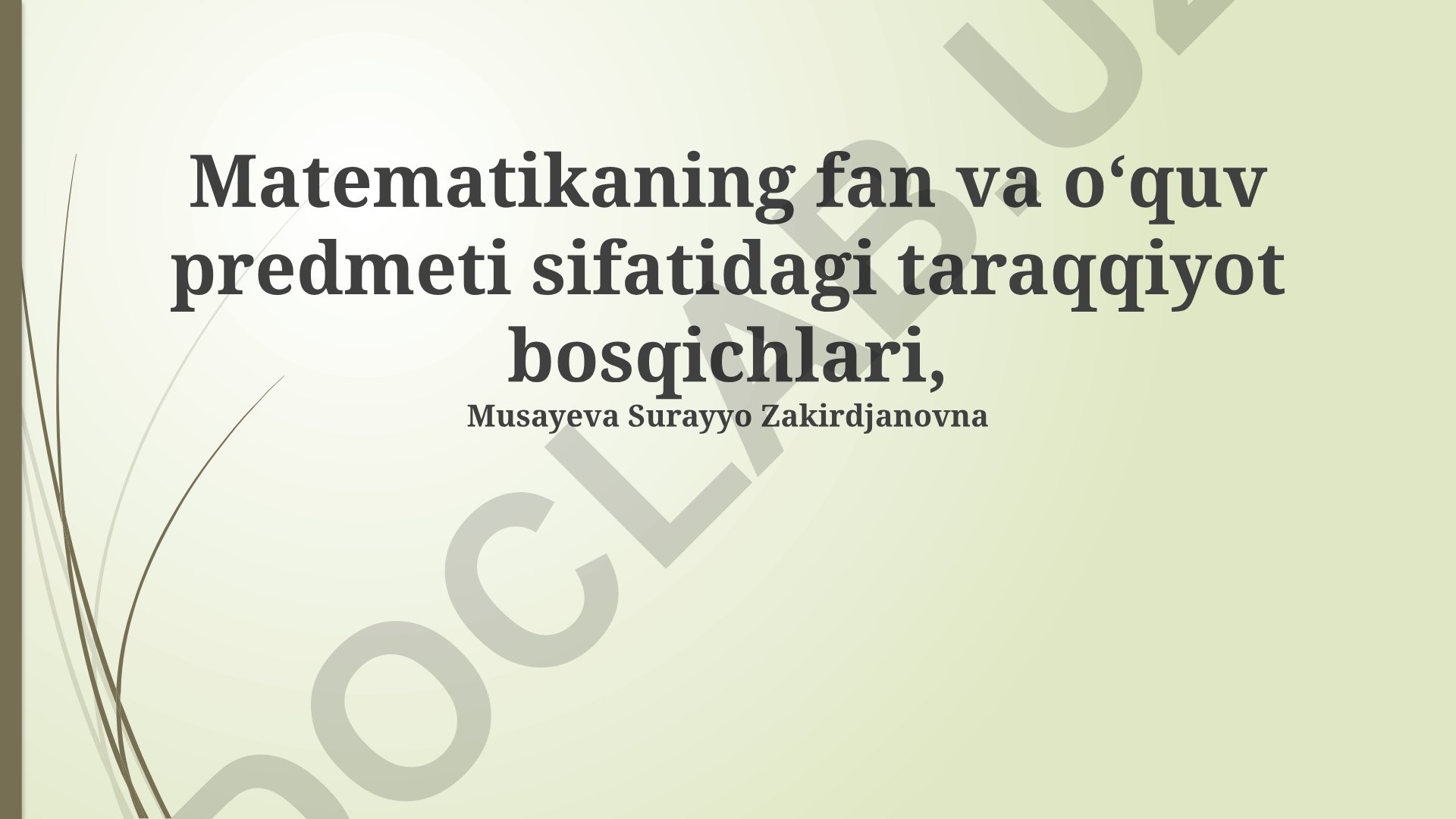 Matematikaning fan va oʻquv predmeti sifatidagi taraqqiyot bosqichlari