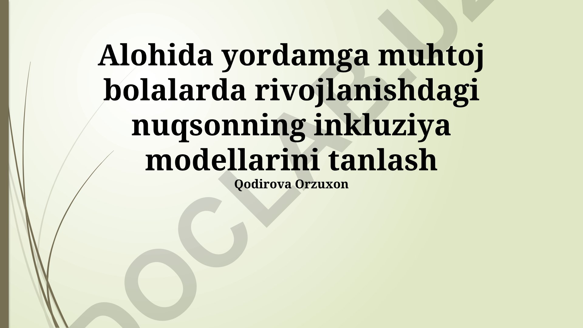 Alohida yordamga muhtoj bolalarda rivojlanishdagi nuqsonning inkluziya modellarini tanlash