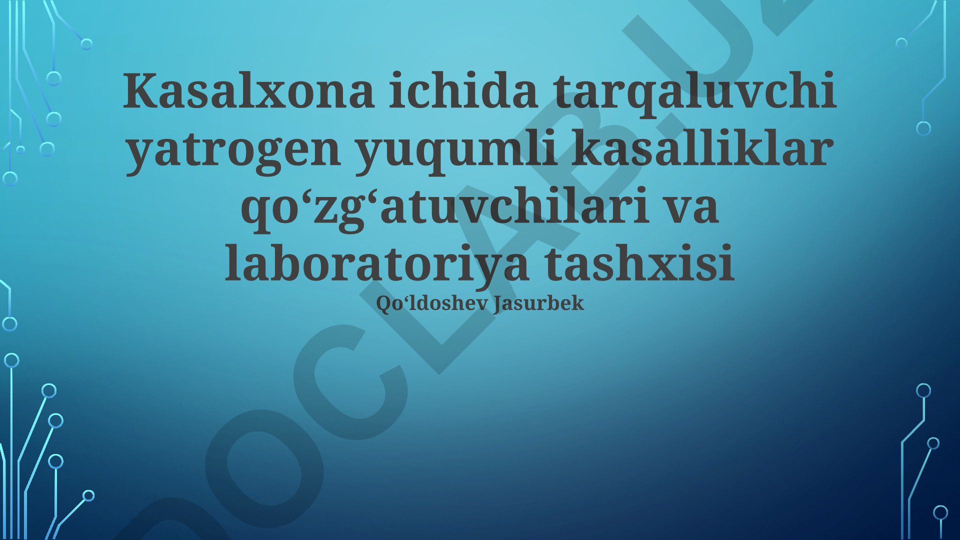 Kasalxona ichida tarqaluvchi yatrogen yuqumli kasalliklar qoʻzgʻatuvchilari va laboratoriya tashxisi