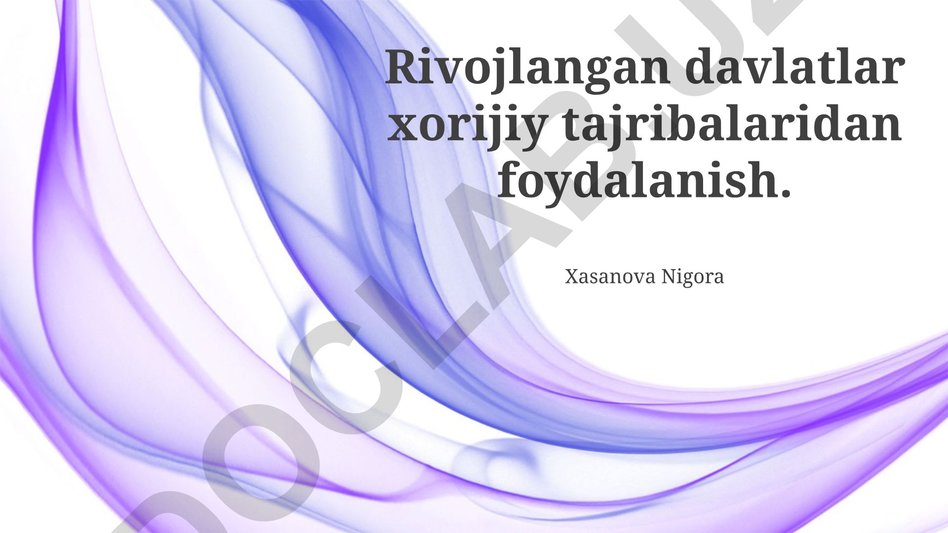 Rivojlangan davlatlar xorijiy tajribalaridan foydalanish