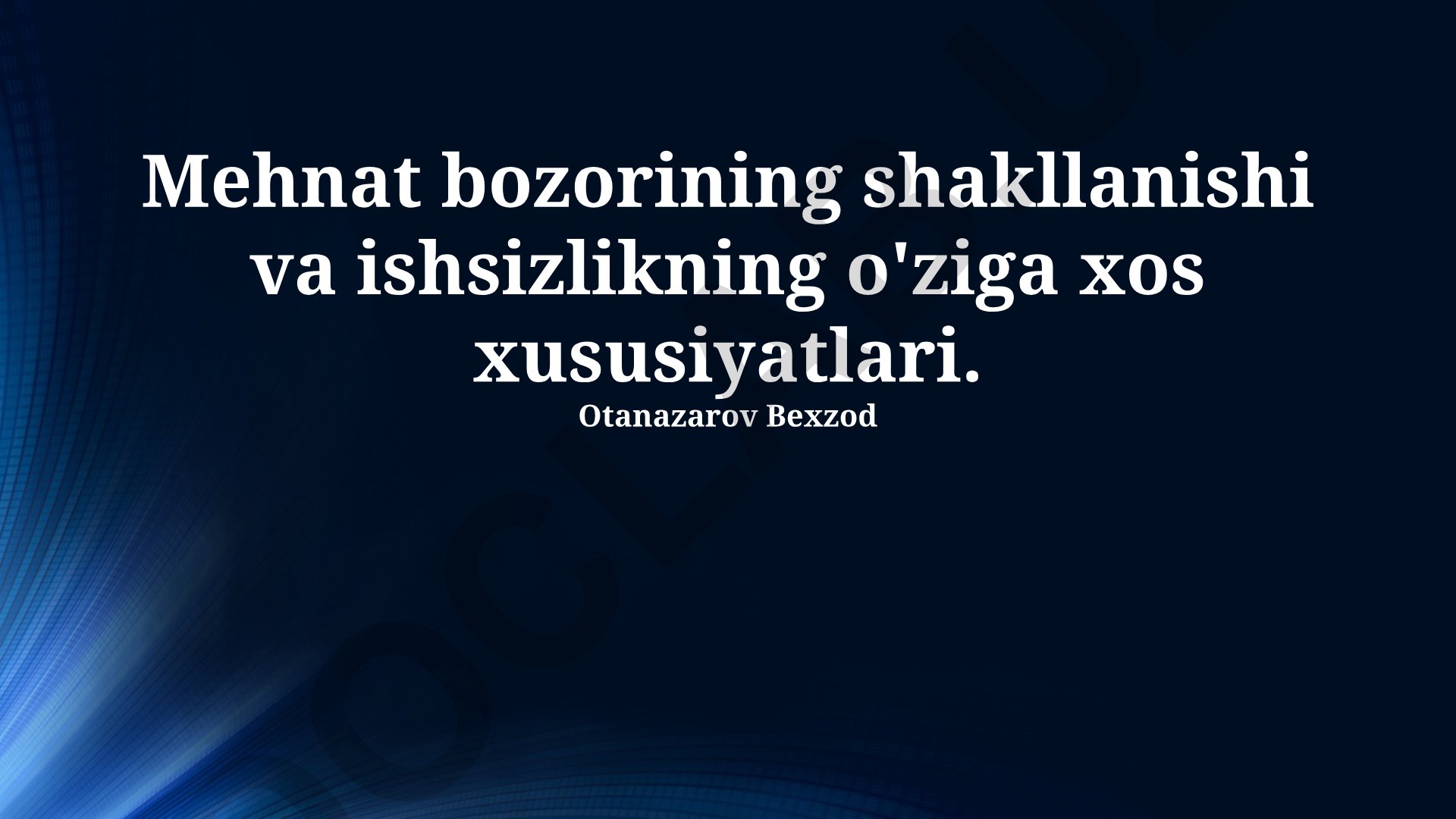 Mehnat bozorining shakllanishi va ishsizlikning o'ziga xos xususiyatlari