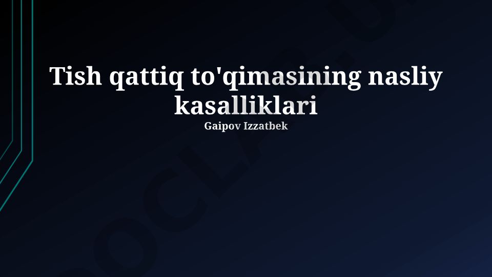 Tish qattiq to'qimasining nasliy kasalliklari