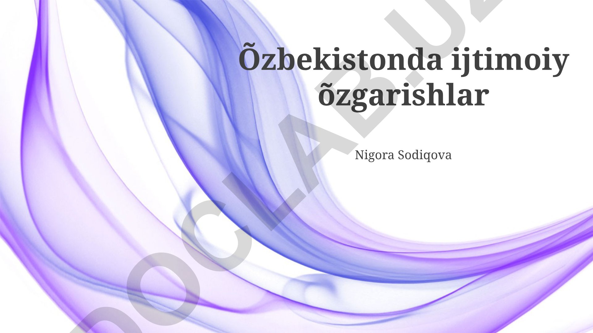 O'zbekistonda ijtimoiy o'zgarishlar va zamonaviylashtirish
