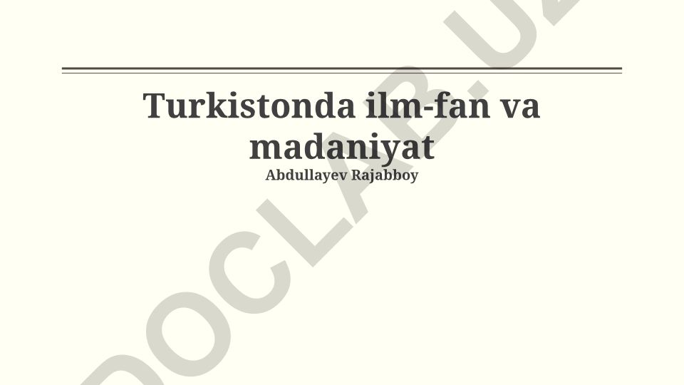Turkistonda ilm-fan va madaniyat rivojlanishi