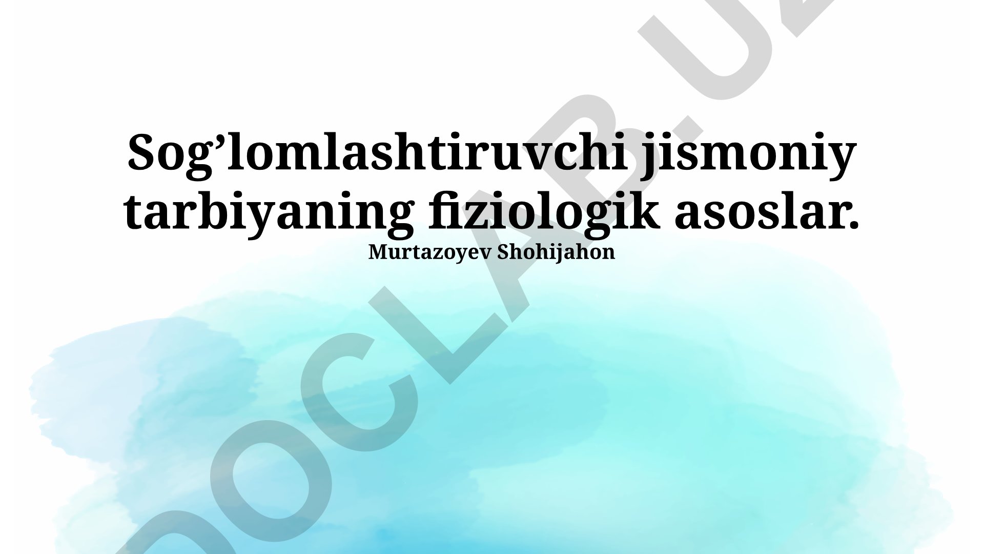 Sog’lomlashtiruvchi jismoniy tarbiyaning fiziologik asoslari