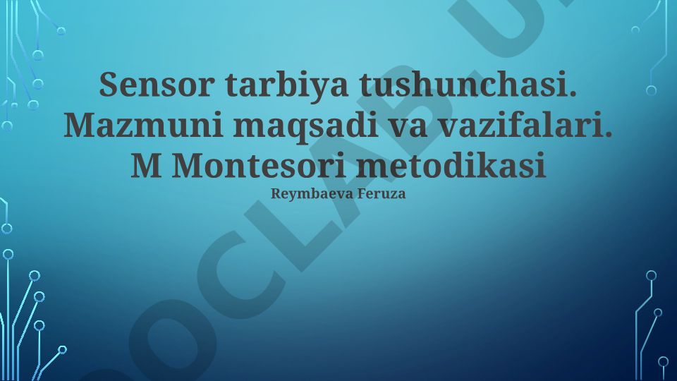 Sensor tarbiya tushunchasi, mazmuni, maqsadi va vazifalari