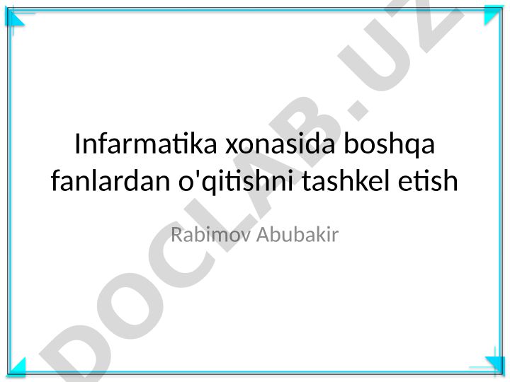 Informatika xonasida boshqa fanlardan o'qitishni tashkil etish