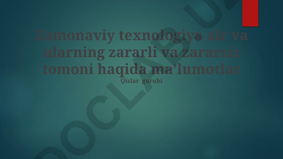 Zamonaviy texnologiyalarning foydali va zararli tomonlari