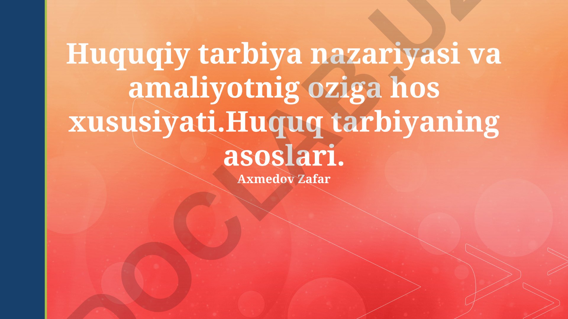 Huquqiy tarbiya nazariyasi va amaliyotining o'ziga xos xususiyatlari