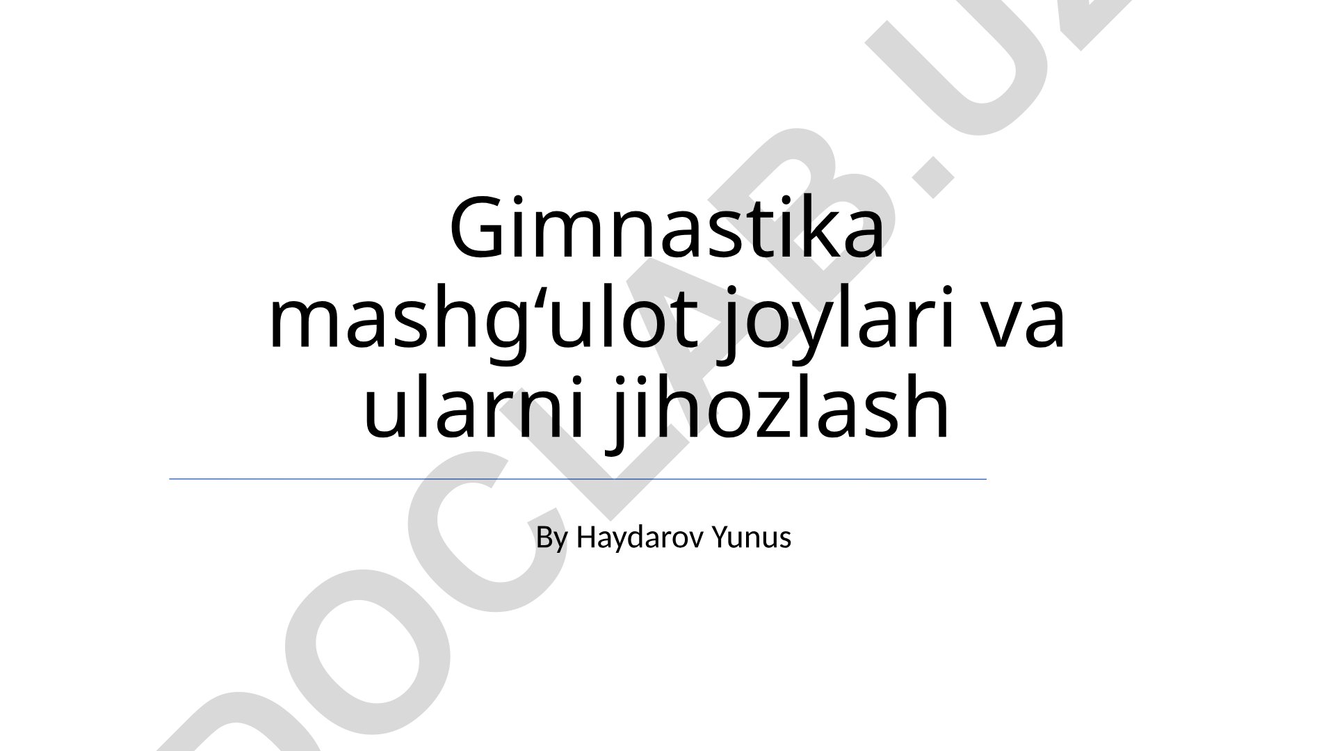 Gimnastika mashg‘ulot joylari va ularni jihozlash