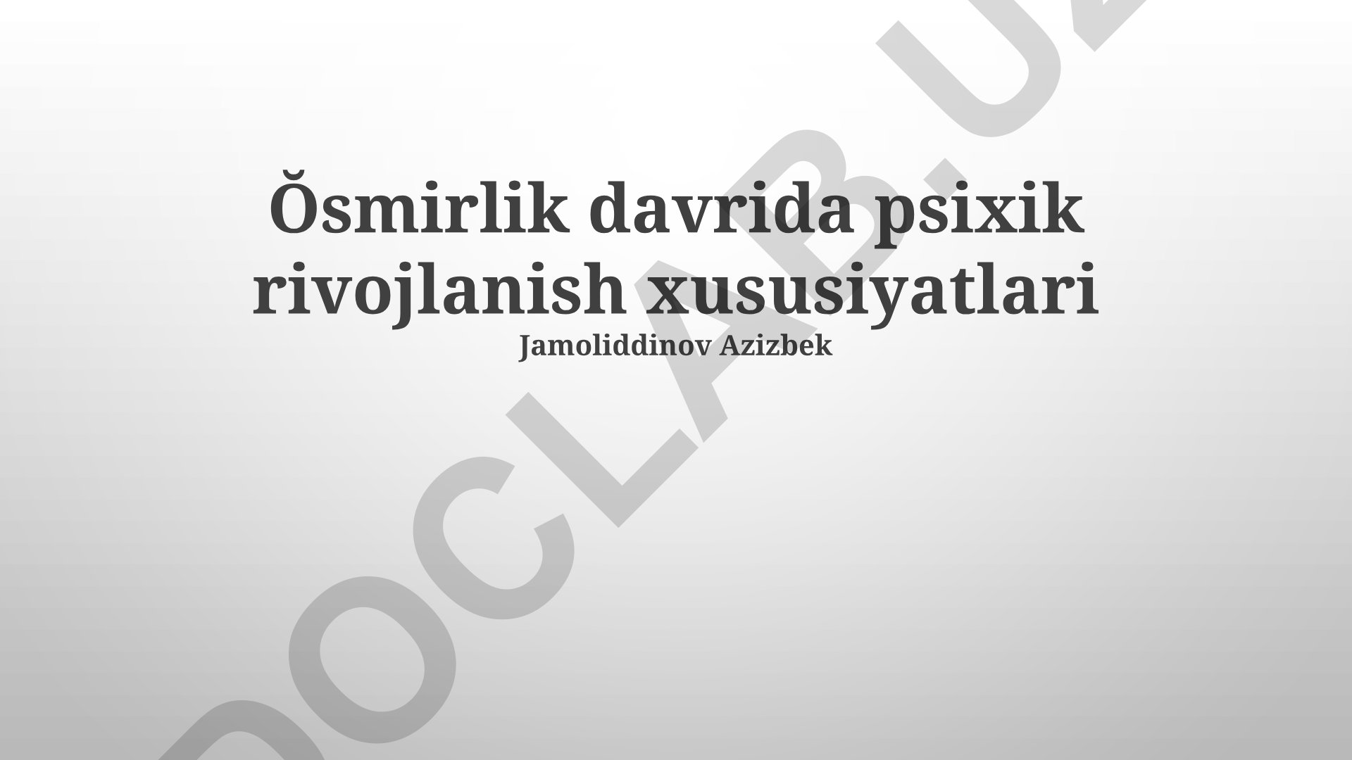 Ŏsmirlik davrida psixik rivojlanish xususiyatlari
