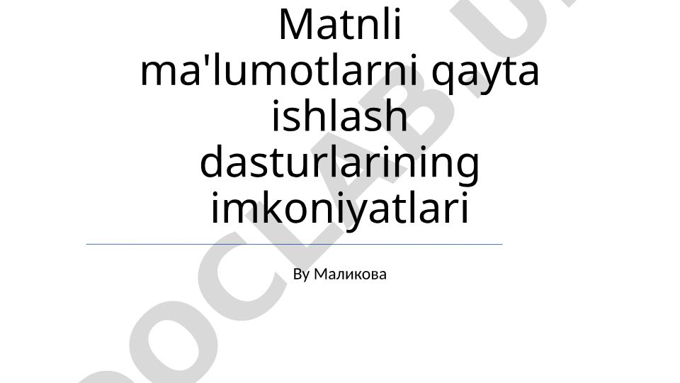 Matnli ma'lumotlarni qayta ishlash dasturlarining imkoniyatlari
