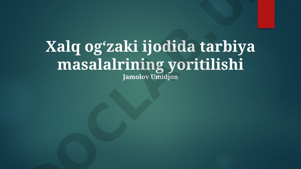 Xalq ogʻzaki ijodida tarbiya masalalari