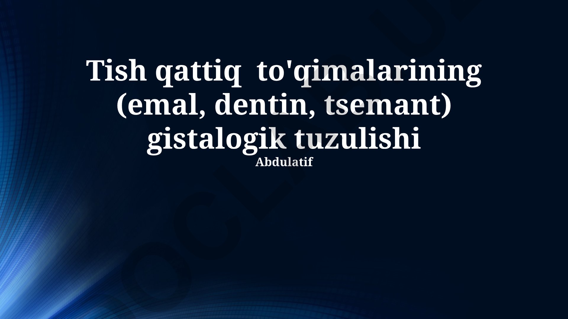 Tish qattiq to'qimalarining gistologik tuzilishi