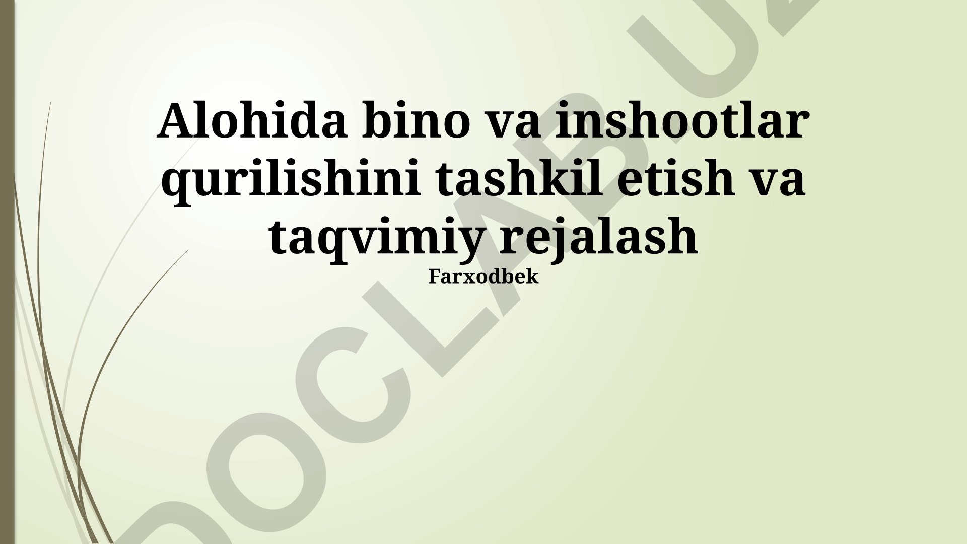 Alohida bino va inshootlar qurilishini tashkil etish va taqvimiy rejalash