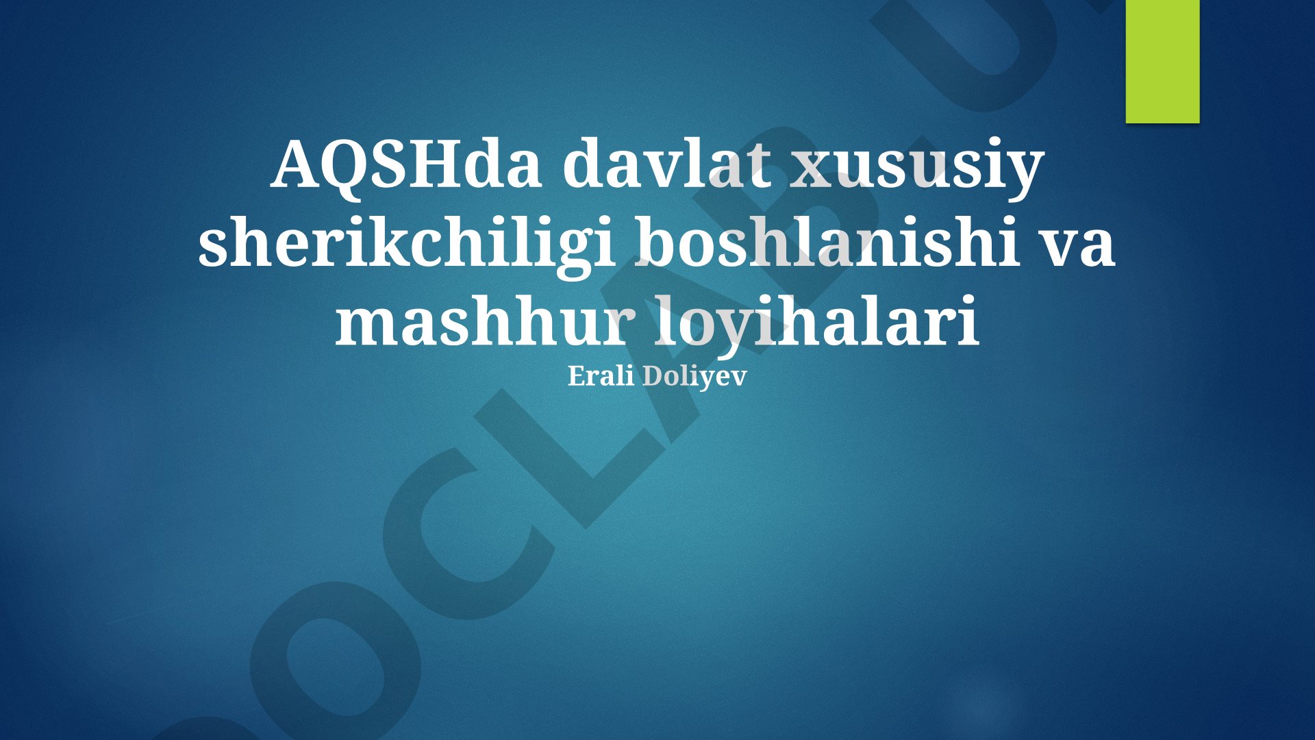 AQSHda davlat xususiy sherikchiligi boshlanishi va mashhur loyihalari