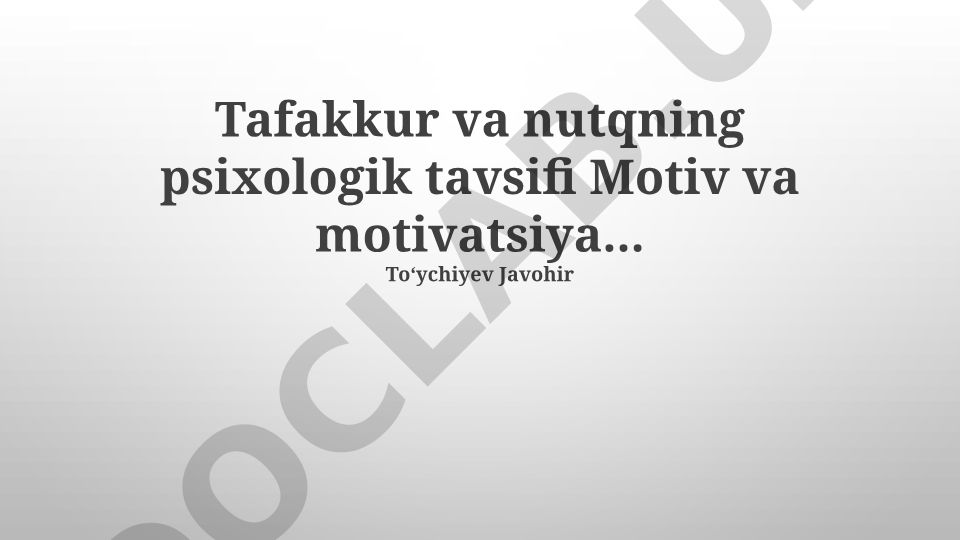 Fikrlash va nutqning psixologik tavsifi, motivatsiya va motiv