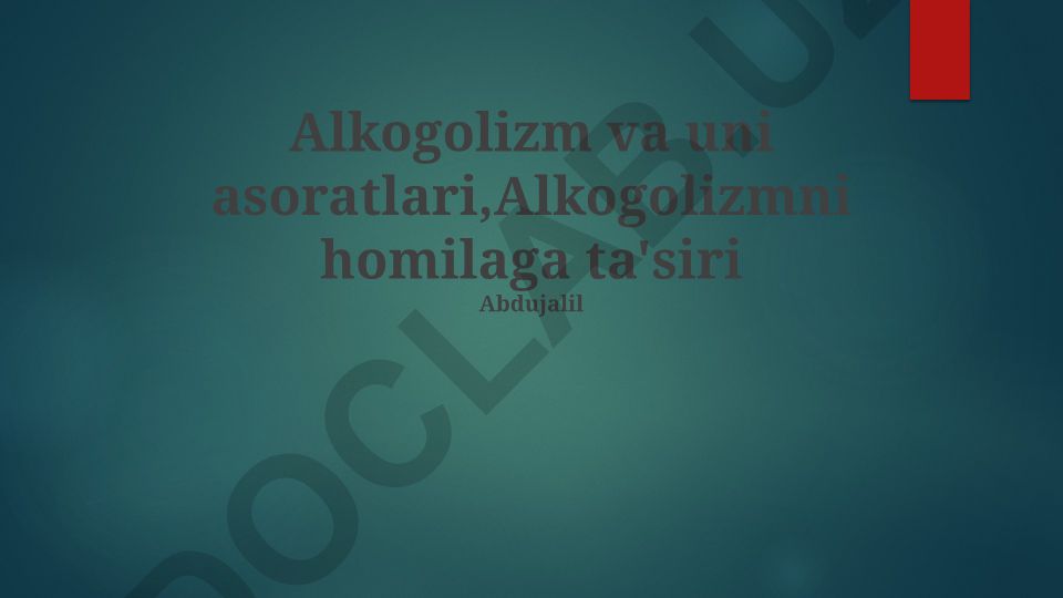 Alkogolizmning homiladorlikka ta'siri va sog'liqqa asoratlari