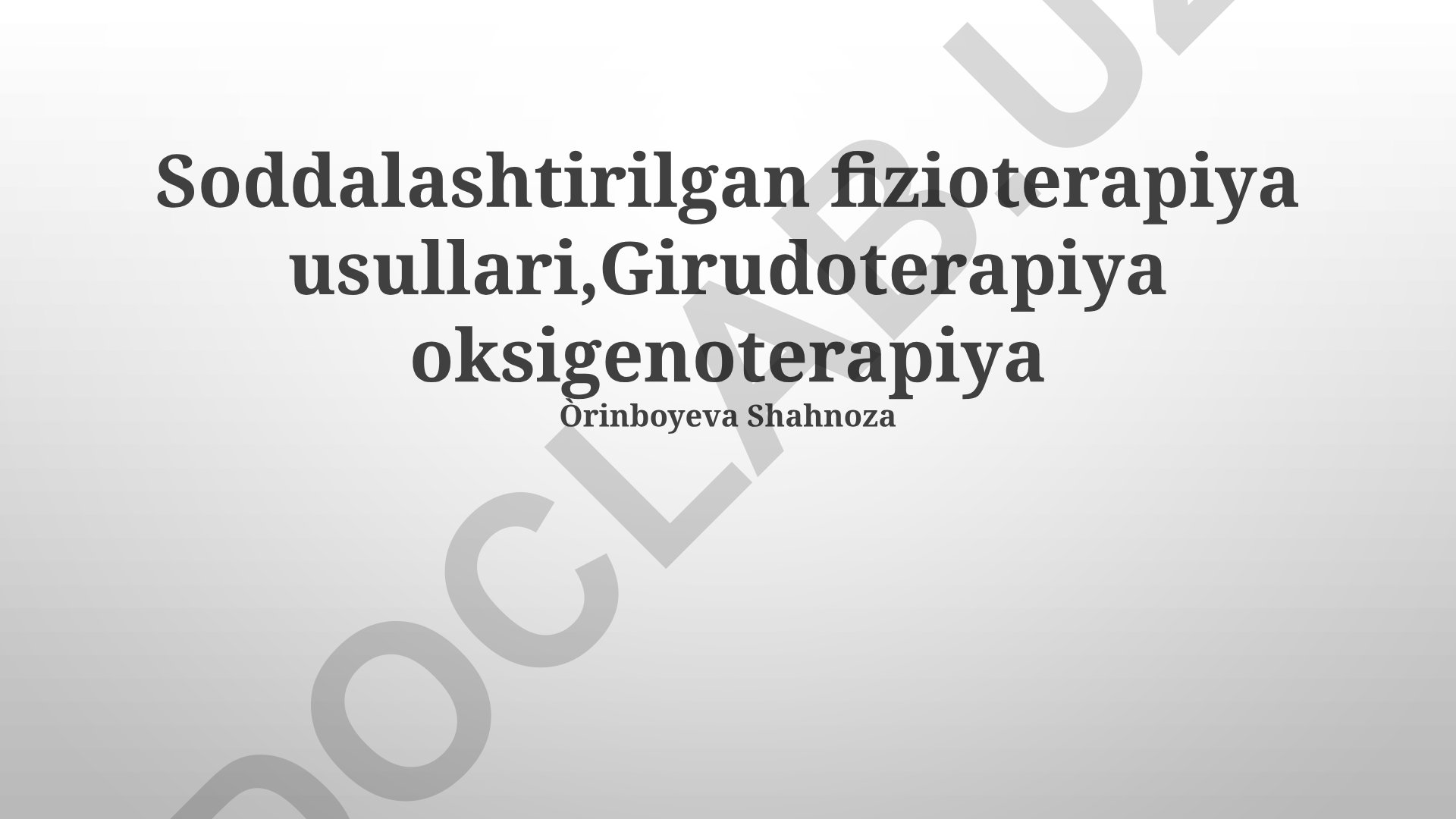 Soddalashtirilgan fizioterapiya usullari: oksigenoterapiya va girudoterapiya