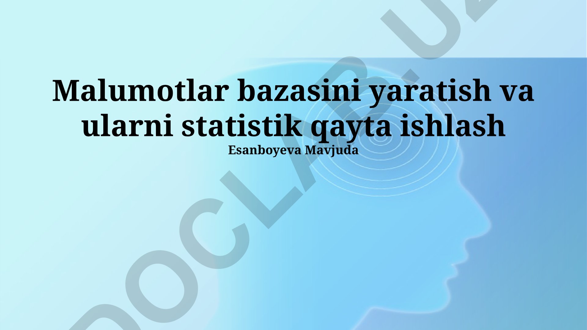 Ma'lumotlar bazasini yaratish va statistik qayta ishlash