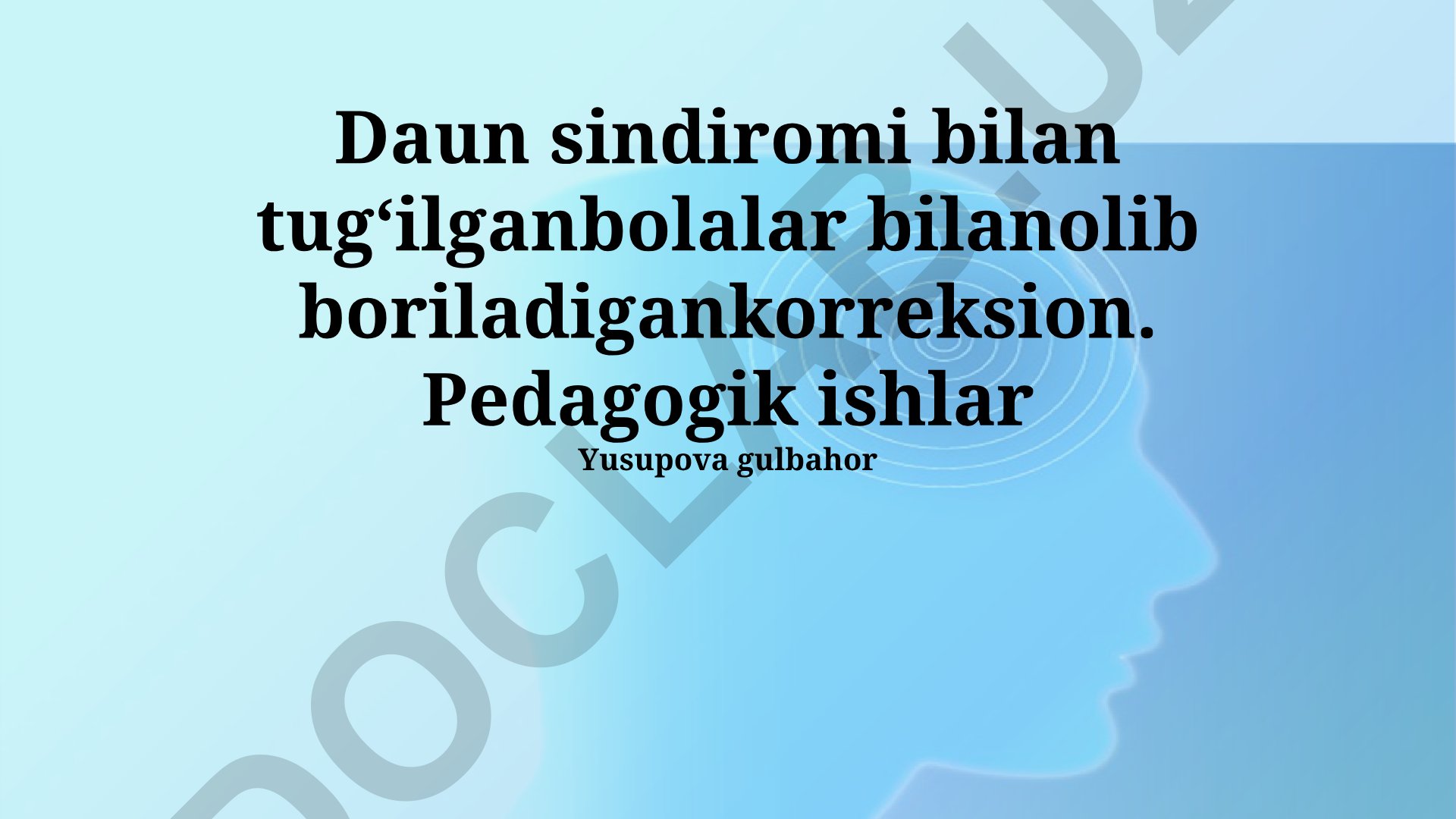 Daun sindromi bilan tugʻilgan bolalar bilan tuzatuvchi pedagogik ishlarning xususiyatlari