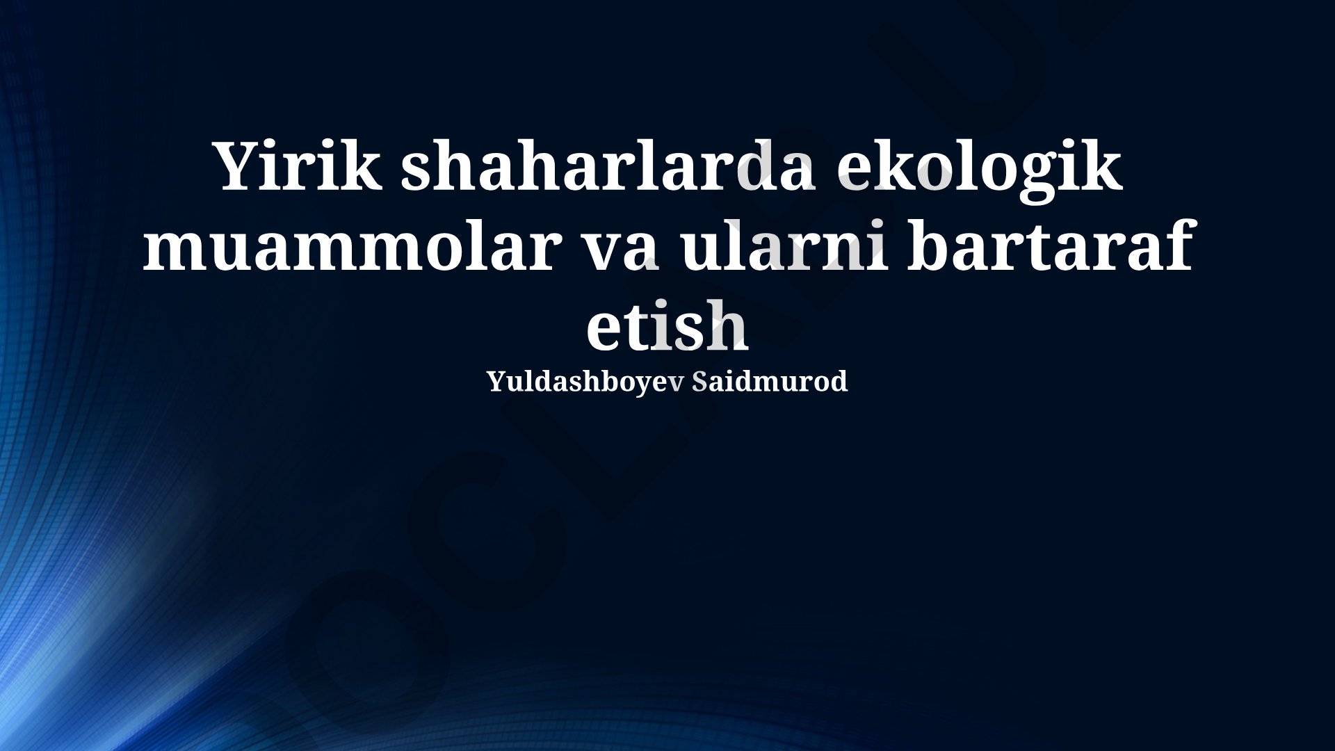 Yirik shaharlarda ekologik muammolar va ularni bartaraf etish