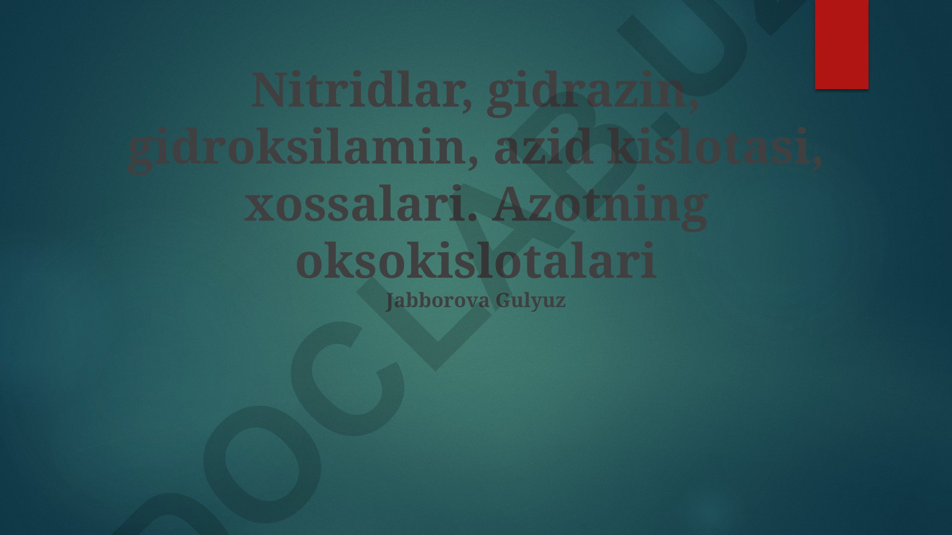 Azot nitridlari, gidrazin, gidroksilamin va azid kislotalarining xossalari