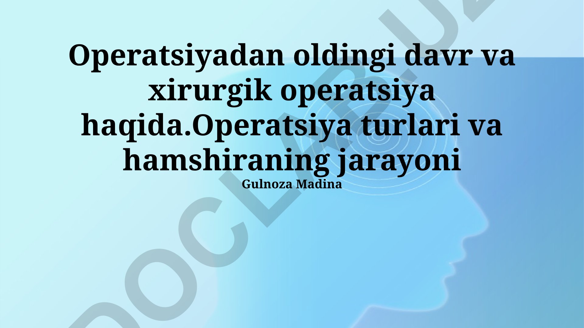Operatsiyadan oldingi davr va xirurgik operatsiya haqida