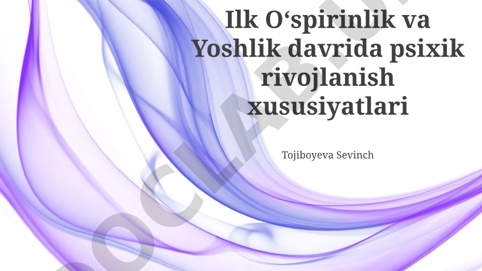 Ilk O‘spirinlik va Yoshlik davrida psixik rivojlanish xususiyatlari