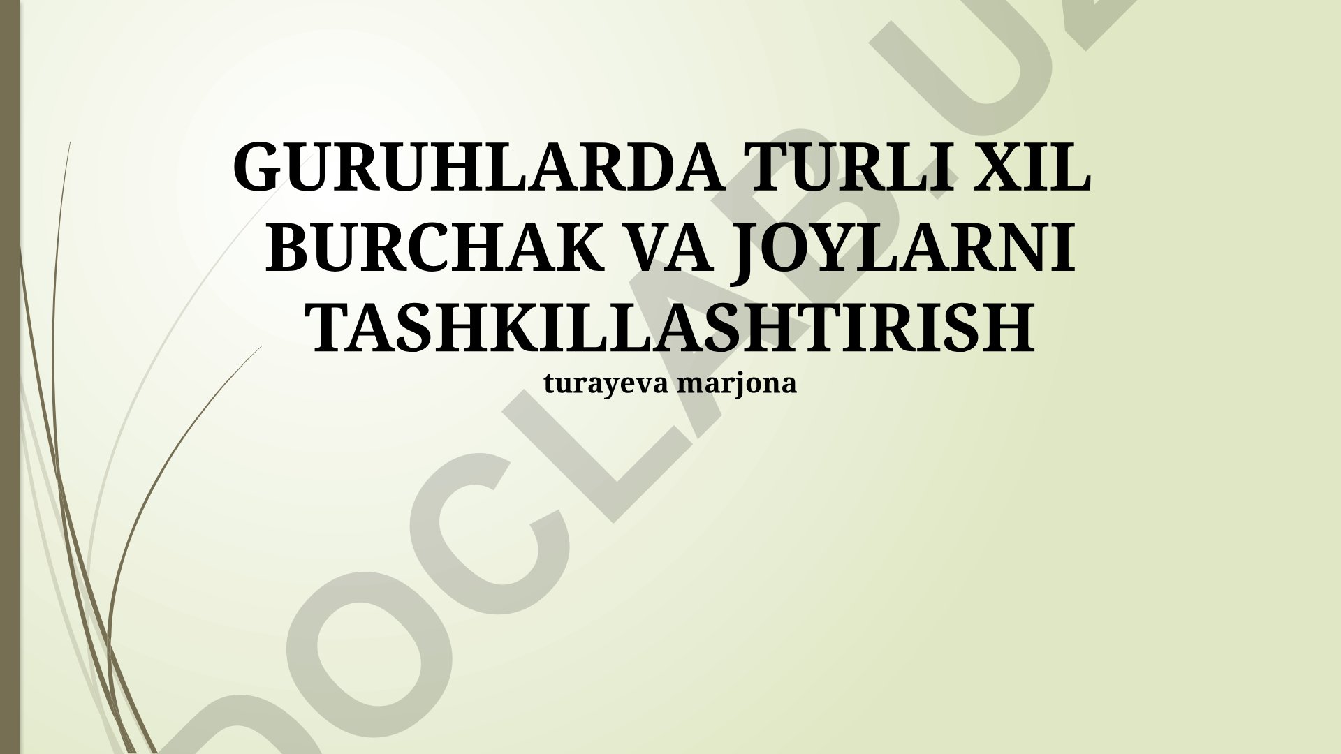 Guruhlarda turli xil burchak va joylarni tashkil qilish