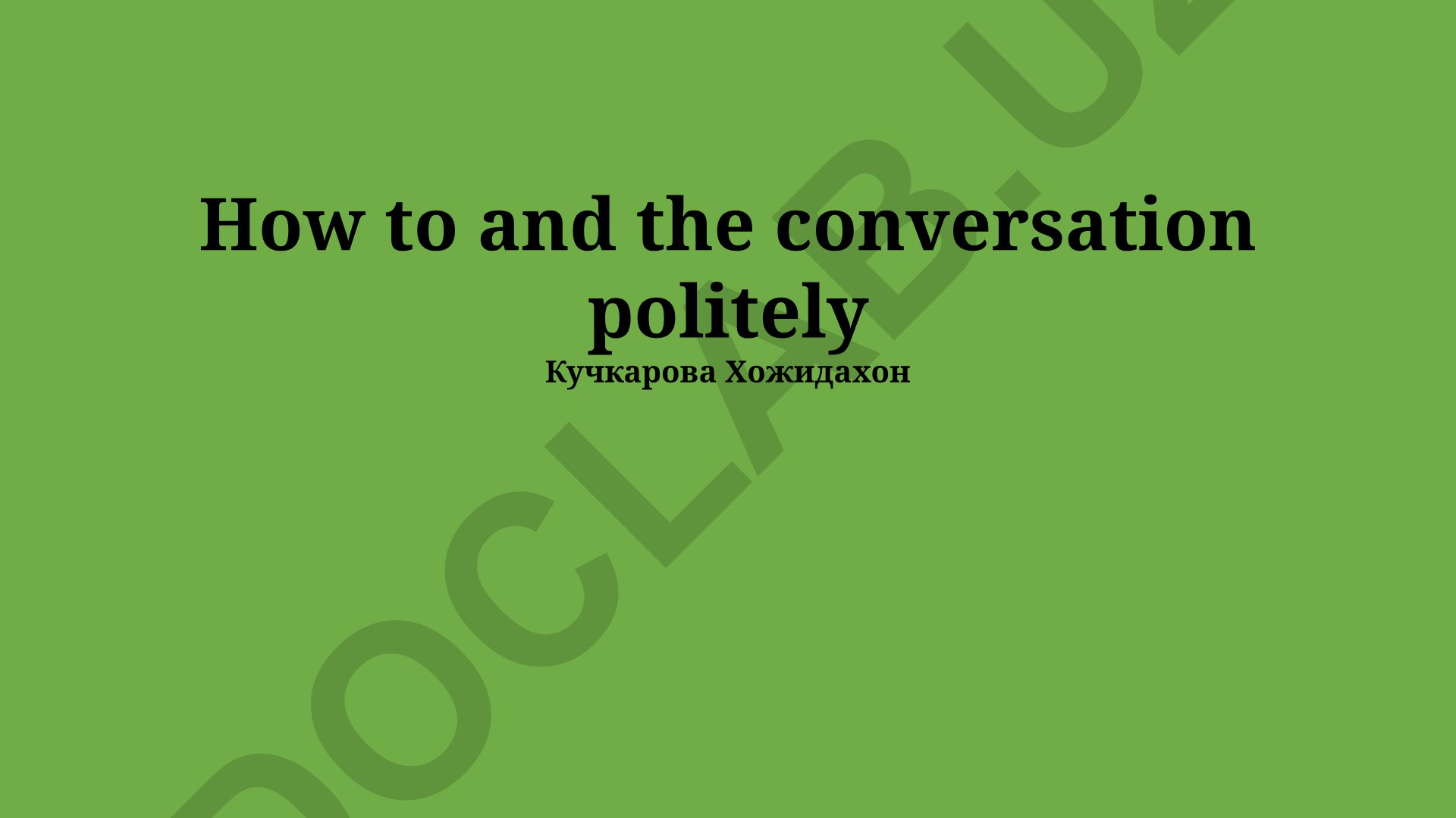 How to and the conversation politely