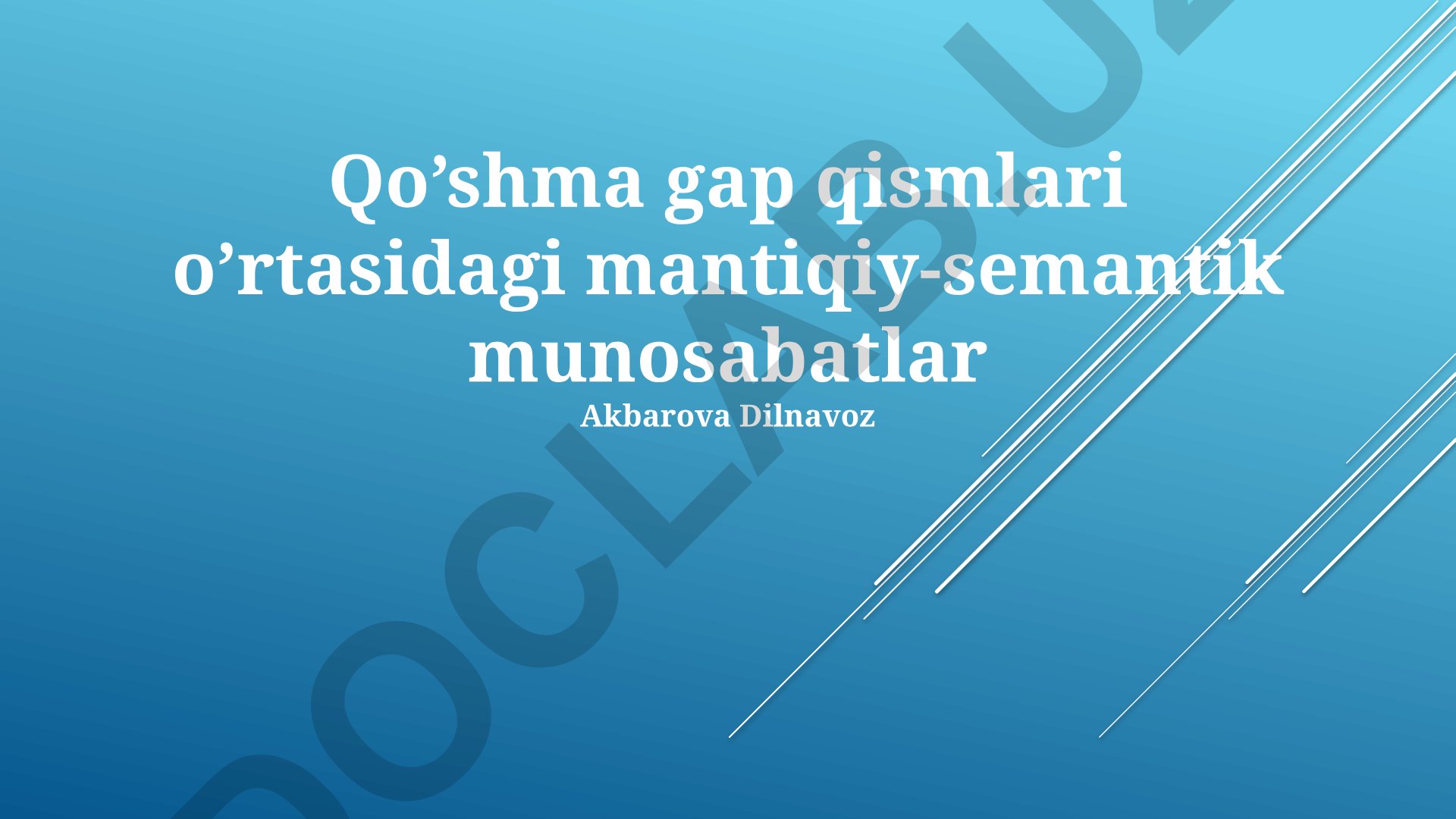 Murakkab gap qismlari o'rtasidagi mantiqiy-semantik munosabatlar