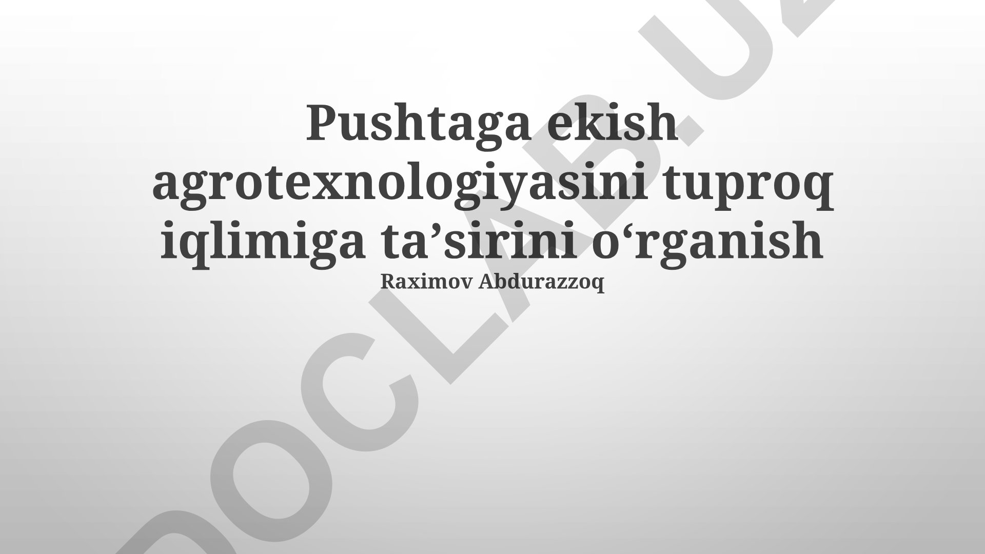 Pushtaga ekish agrotexnologiyasining tuproq iqlimiga ta'siri