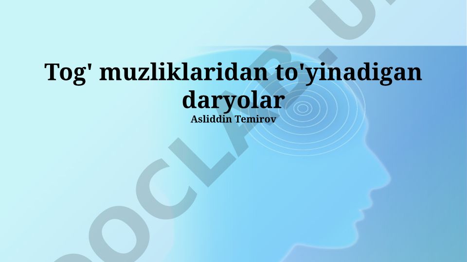 Tog' muzliklaridan to'yinadigan daryolar