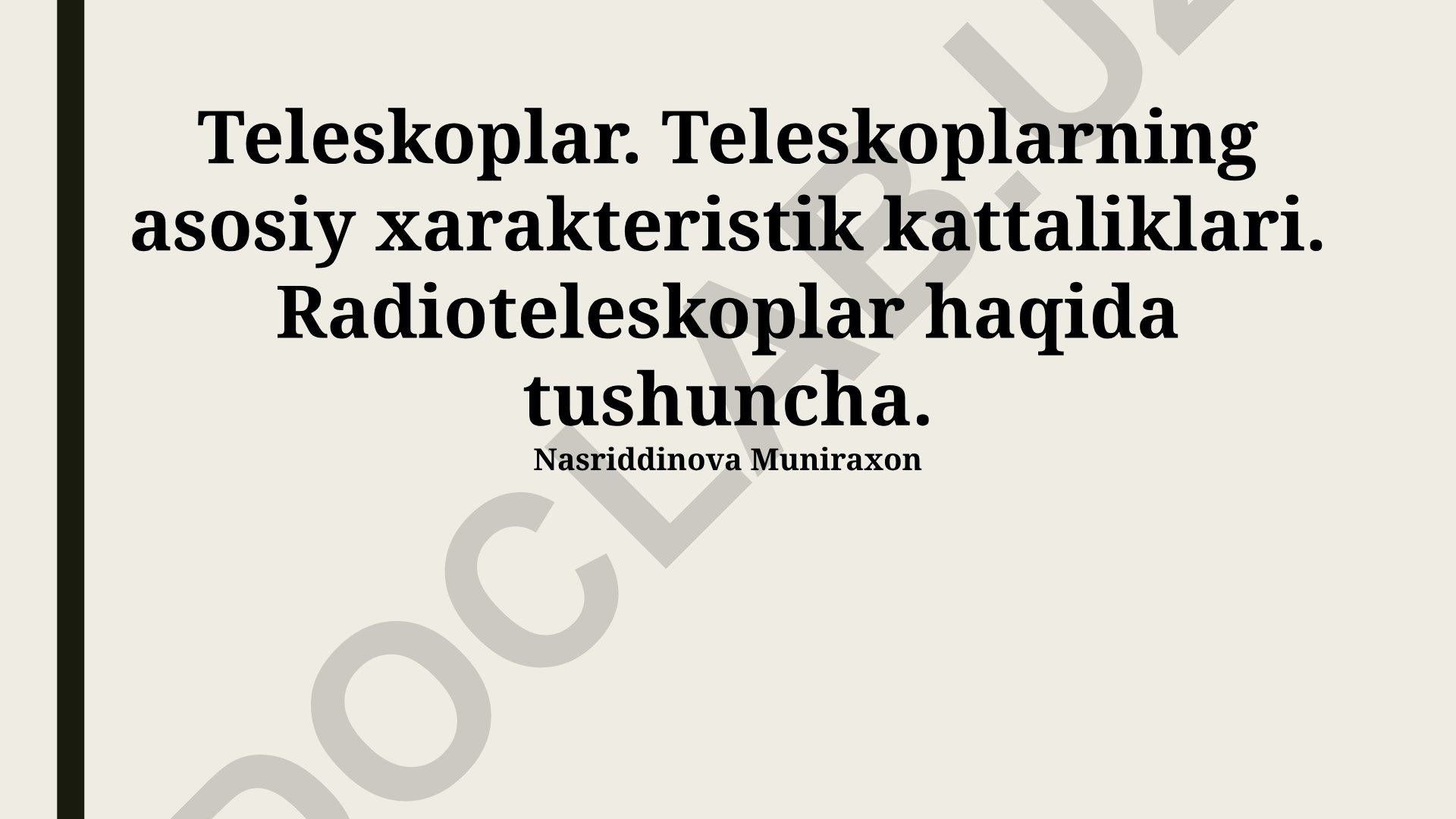 Teleskoplar va radioteleskoplar: turlari, xususiyatlari va afzalliklari