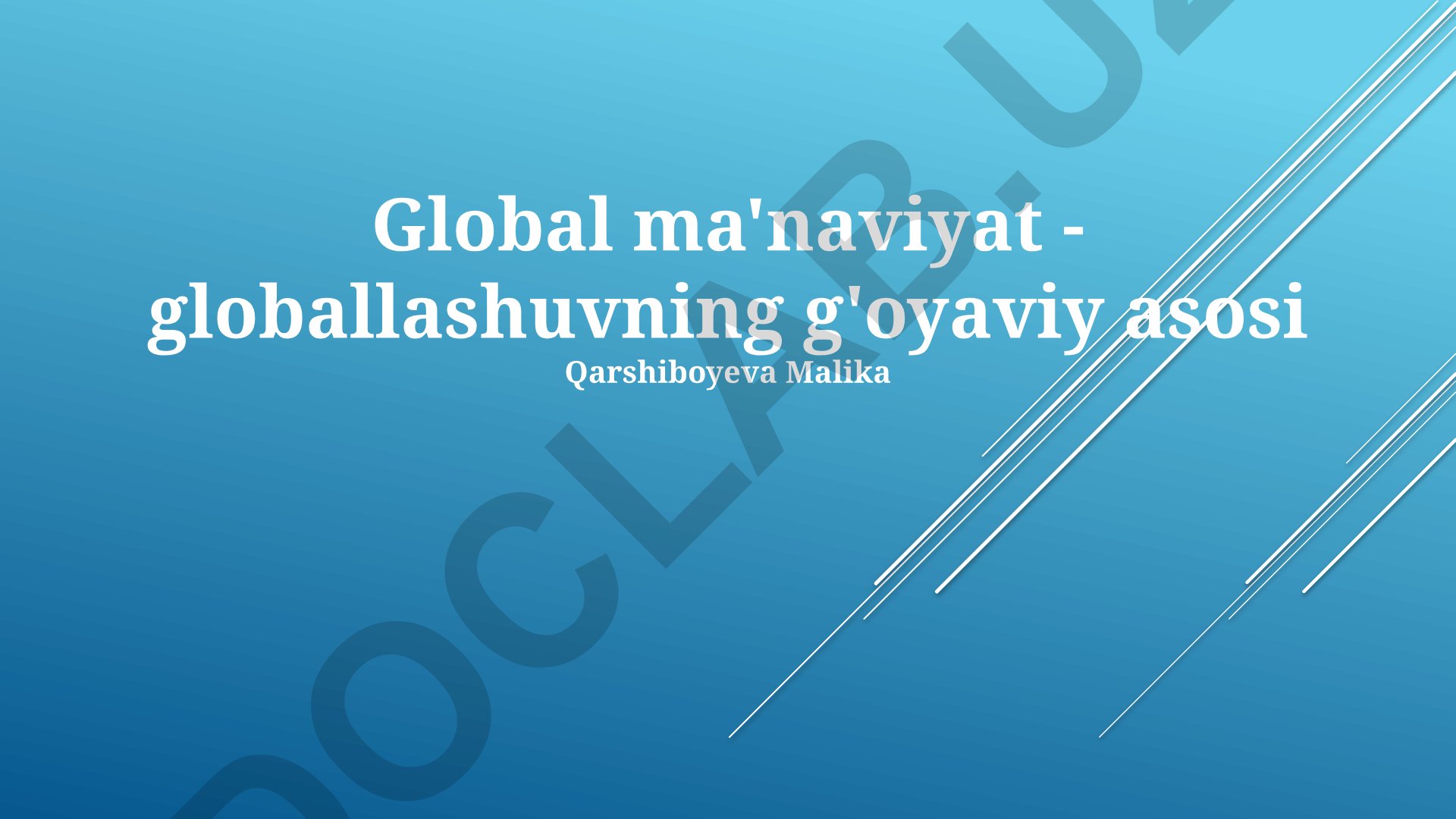 Global ma'naviyat - globallashuvning g'oyaviy asosi