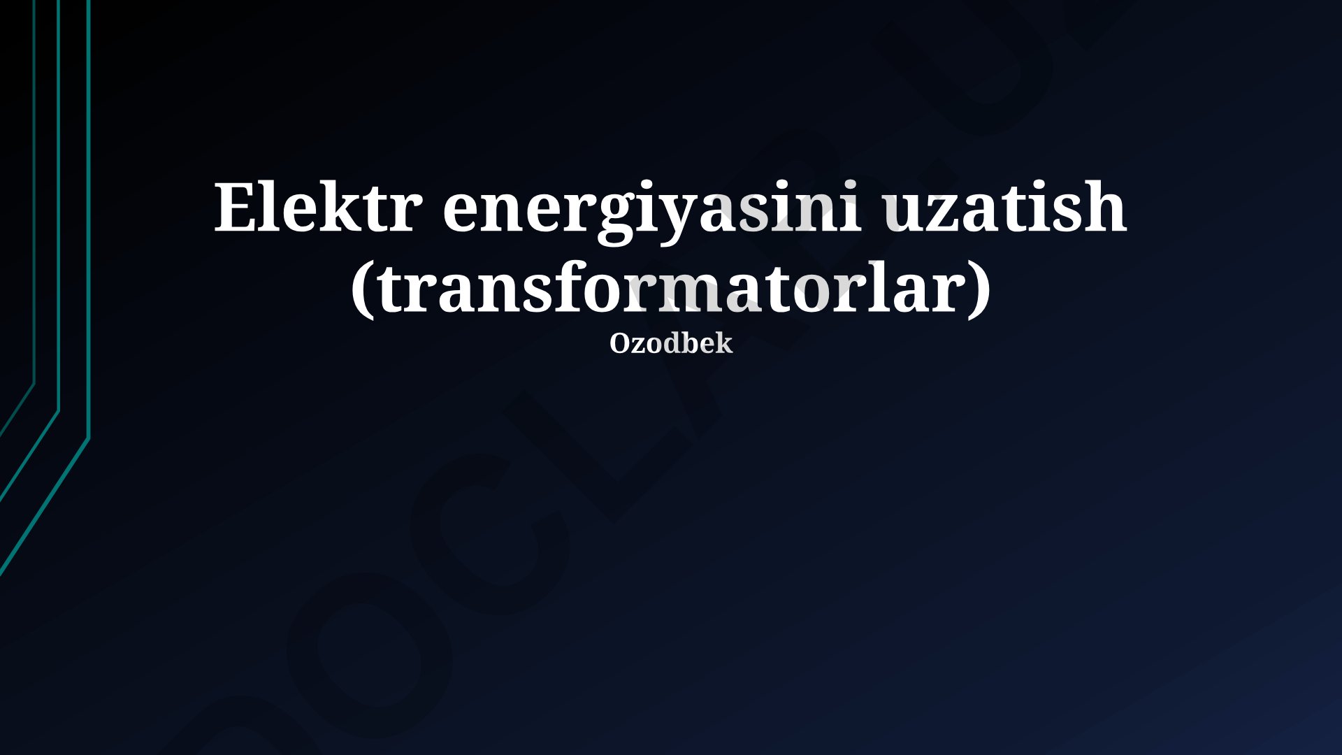 Elektr energiyasini uzatish va transformatorlar