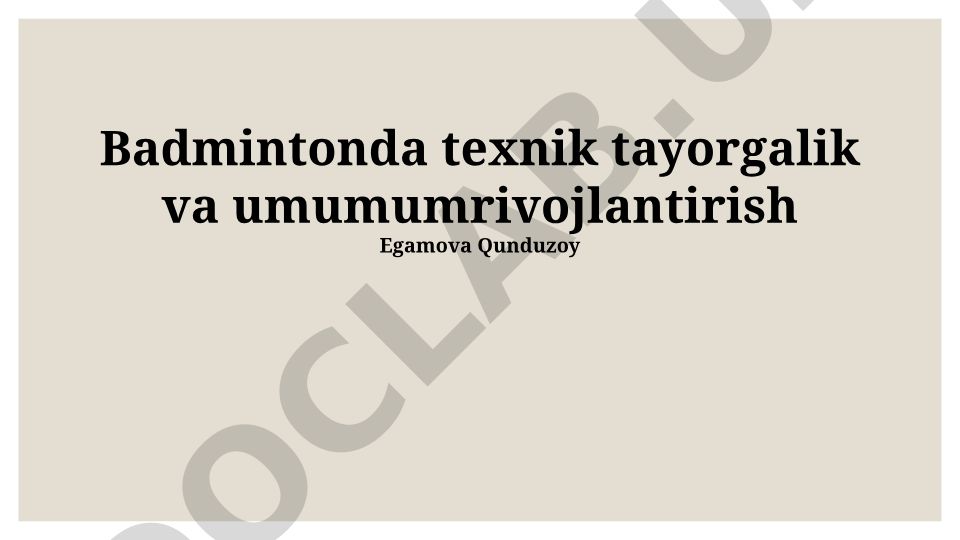 Badmintonda texnik tayorgalik va umumiy rivojlanish