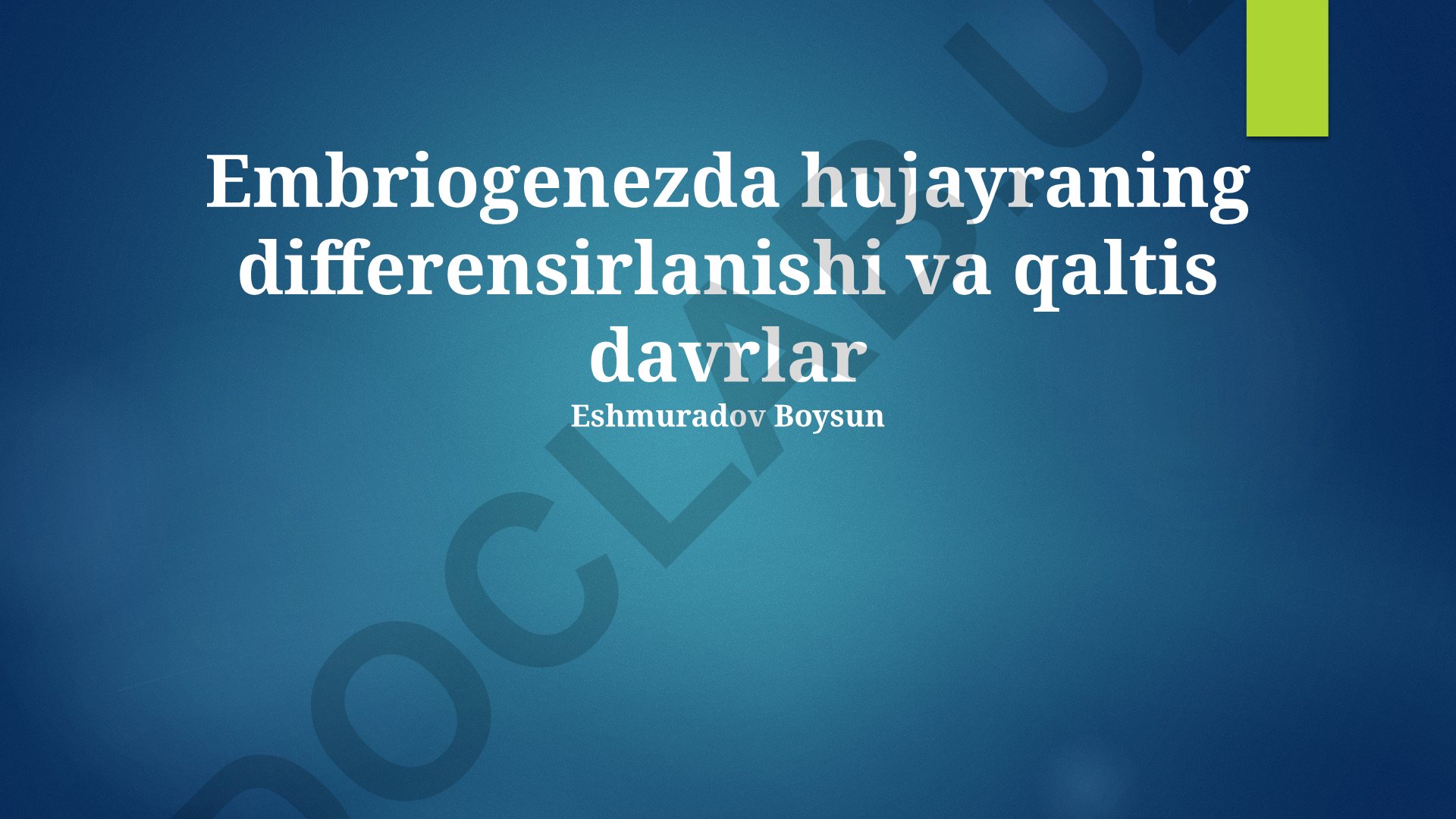 Embriogenezda hujayraning differensirlanishi va qaltis davrlar