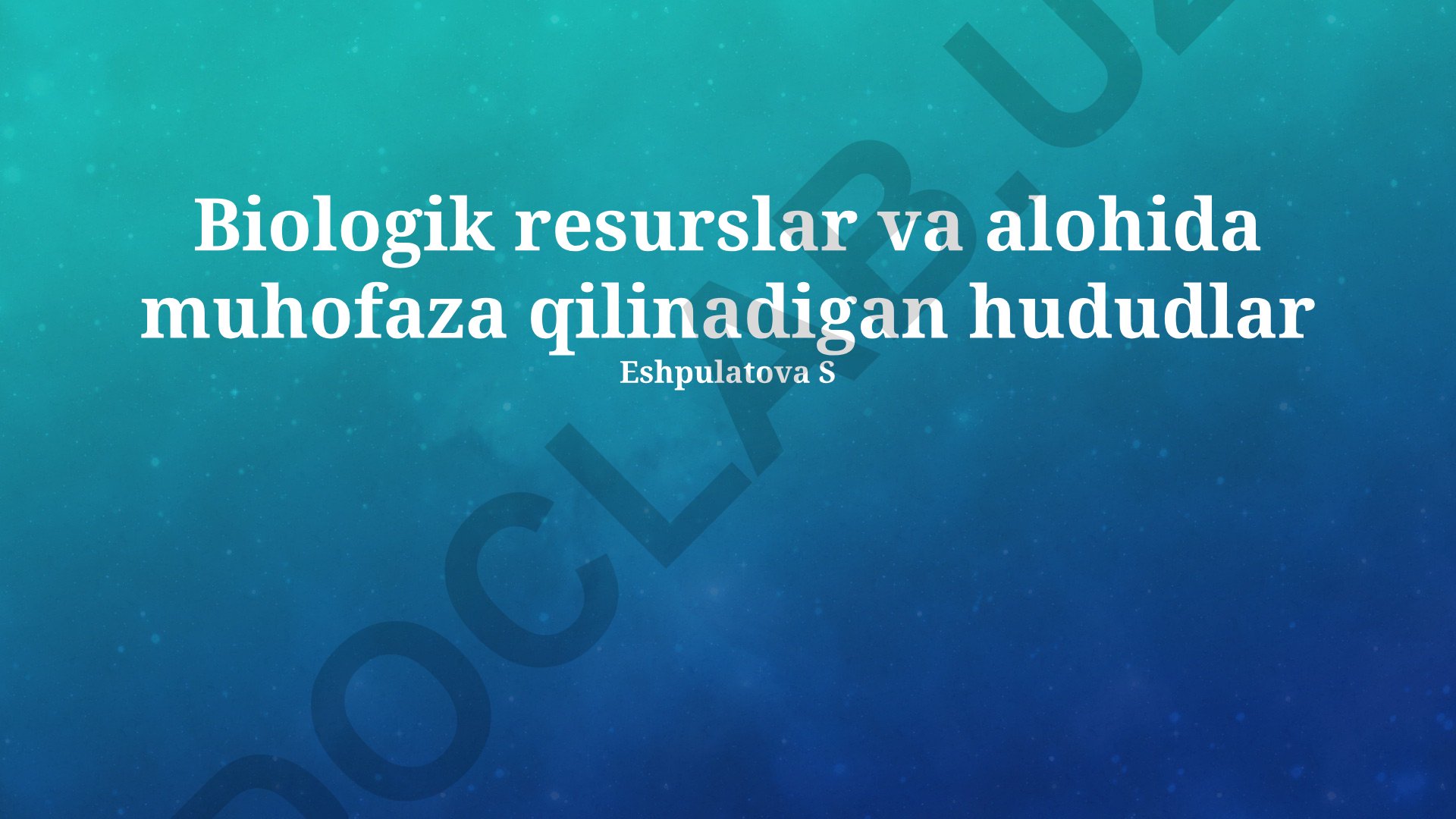 Biologik resurslar va alohida muhofaza qilinadigan hududlar